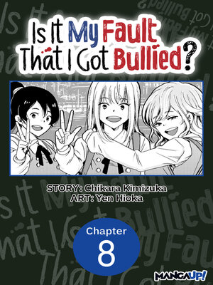 cover image of Is It My Fault That I Got Bullied?, Chapter 8